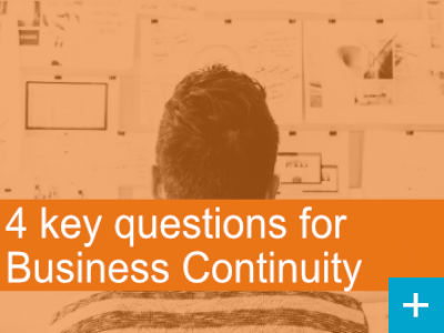 4 key questions for Business Continuity